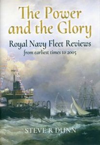 Picture of The Power and the Glory Royal Navy Fleet Reviews from Earliest Times to 2005