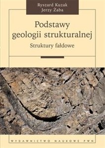 Obrazek Podstawy geologii strukturalnej Struktury fałdowe