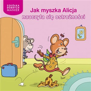 Obrazek Jak myszka Alicja nauczyła się ostrożności