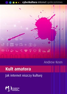 Obrazek Kult amatora Jak internet niszczy kulturę