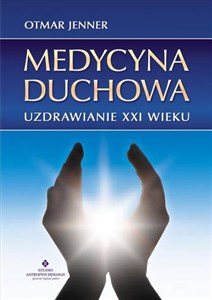 Picture of Medycyna duchowa Uzdrawianie XXI wieku