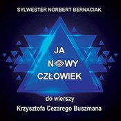 Ja Nowy Cz... - Sylwester Norbert Bernaciak -  books from Poland