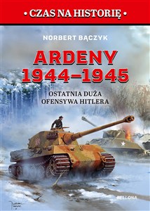 Obrazek Ardeny 1944-1945. Ostatnia duża ofensywa Hitlera