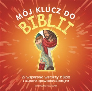 Obrazek Mój klucz do Biblii 22 wspaniałe wersety z Biblii i ulubione opowiadania biblijne