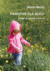 Obrazek Pamiętnik dla Alicji. Świat w moich oczach