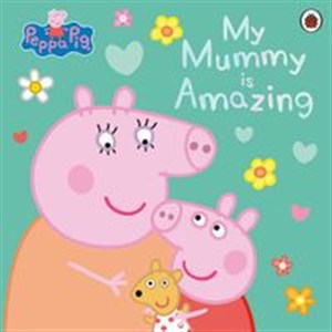 Picture of Peppa Pig: My Mummy is Amazing