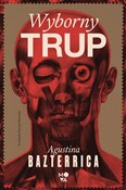 Wyborny tr... - Agustina Bazterrica - Ksiegarnia w UK
