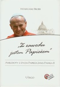 Obrazek Z zawodu jestem Papieżem + CD Anegdoty z życia papieża Jana Pawła II