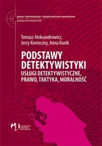 Obrazek Podstawy detektywistyki Usługi detektywistyczne, prawo, taktyka, moralność