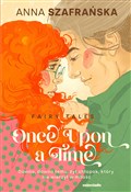 Polska książka : Once upon ... - Anna Szafrańska