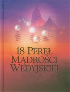 Picture of 18 pereł mądrości wedyjskiej Starożytna mądrość dla współczesnego świata