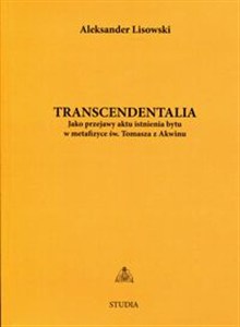 Obrazek Transcendentalia Jako przejawy aktu istnienia bytu w metafizyce św. Tomasza z Akwinu