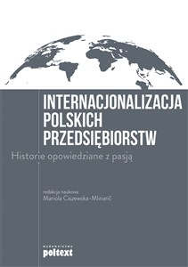 Obrazek Internacjonalizacja polskich przedsiębiorstw Historie opowiedziane z pasją