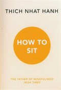 Polska książka : How to Sit... - Thich Nhat Hanh