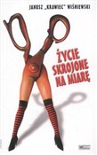 Polska książka : Życie skro... - Janusz Wiśniewski