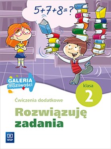 Obrazek Rozwiązuję zadania 2 Ćwiczenia dodatkowe edukacja wczesnoszkolna