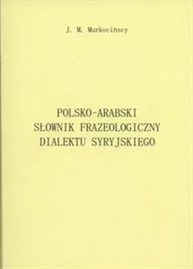 Obrazek Polsko-arabski słownik frazeologiczny dialektu syryjskiego