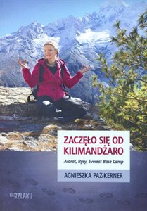 Obrazek Zaczęło się od Kilimandżaro Ararat, Rysy, Everest Base Camp