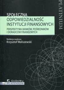 Obrazek Społeczna odpowiedzialność instytucji finansowych Perspektywa banków, pośredników i doradców finansowych