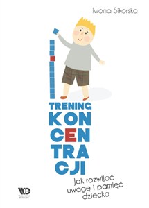 Obrazek Trening koncentracji Jak rozwijać uwagę i pamięć dziecka