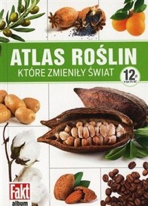 Obrazek Atlas roślin, które zmieniły świat