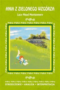 Obrazek Ania z Zielonego Wzgórza Streszczenie, analiza, interpretacja