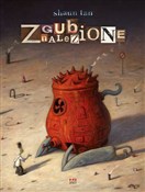Zobacz : Zgubione, ... - Shaun Tan