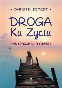 Picture of Droga ku życiu Medytacje dla Ciebie