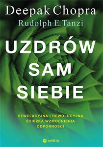 Obrazek Uzdrów sam siebie. Rewelacyjna i rewolucyjna ścieżka wzmocnienia odporności