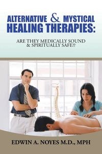Obrazek Alternative  & Mystical Healing Therapies Are They Medically Sound & Spiritually Safe??