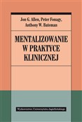 Mentalizow... - Jon G. Allen, Peter Fonagy, Anthony W. Bateman - Ksiegarnia w UK