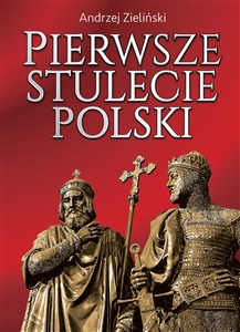 Obrazek Pierwsze stulecie Polski wyd. 2