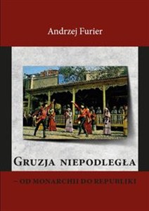 Obrazek Gruzja niepodległa od monarchii do republiki