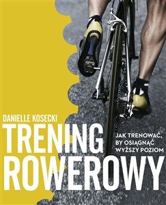 Picture of Trening rowerowy Jak trenować, by osiągnąć wyższy poziom