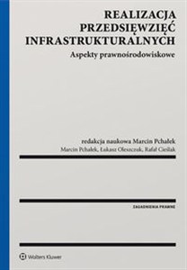 Obrazek Realizacja przedsięwzięć infrastrukturalnych Aspekty prawnośrodowiskowe