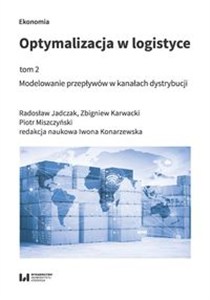 Picture of Optymalizacja w logistyce Tom 2 Modelowanie przepływów w kanałach dystrybucji