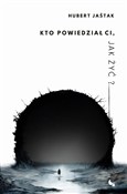Kto powied... - Hubert Jaśtak -  books in polish 