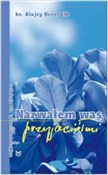 Książka : Nazwałem W... - Alojzy Henel