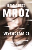 Wybaczam c... - Remigiusz Mróz -  foreign books in polish 