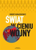 Świat w ci... - Robert Kuraszkiewicz - Ksiegarnia w UK