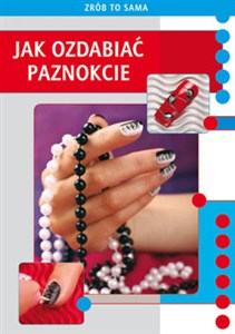 Obrazek Zrób to sama Jak ozdabiać paznokcie