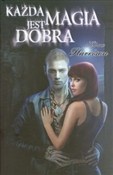 Zobacz : Każda magi... - Kim Harrison