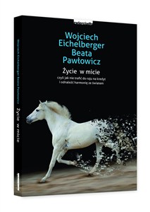 Obrazek Życie w micie czyli jak nie trafić do raju na niby i odnaleźć harmonię ze światem