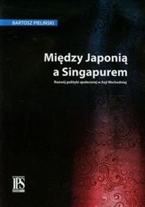 Obrazek Między Japonią a Singapurem Rozwój polityki społecznej w Azji Wschodniej