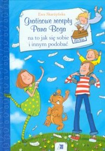 Obrazek Gratisowe recepty Pana Boga na to, jak się sobie i innym podobać