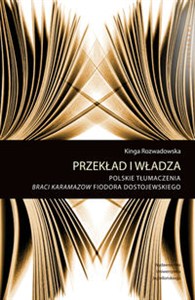 Obrazek Przekład i władza Polskie tłumaczenia Braci Karamazow Fiodora Dostojewskiego