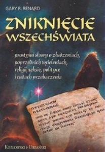 Obrazek Zniknięcie wszechświata Prostymi słowy o złudzeniach, poprzednich wcieleniach, religii, seksie, polityce i cudach przebaczen