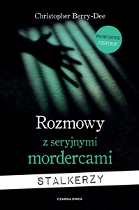 Obrazek Rozmowy z seryjnymi mordercami Stalkerzy