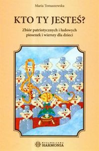 Obrazek Kto ty jesteś + 2CD Zbiór patriotycznych i ludowych piosenek i wierszy dla dzieci