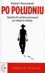 Obrazek Po południu Upadek elit solidarnościowych po zdobyciu władzy